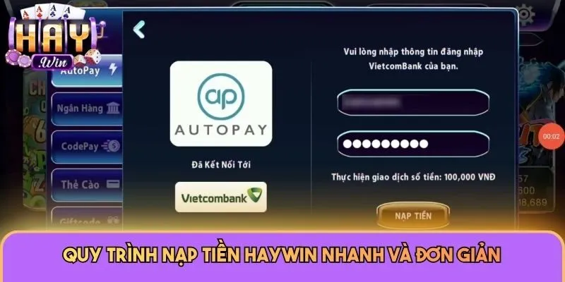 Nạp Tiền Haywin 1 Quy trình nạp tiền Haywin nhanh và đơn giản